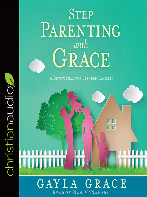 Title details for Stepparenting with Grace by Gayla Grace - Available